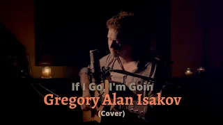 Gregory Alan Isakov - If I Go, I'm Goin (Cover)