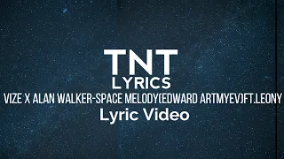 @VIZE x Alan Walker – Space Melody (Edward Artemyev) ft. Leony(Lyric video)