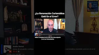 ¿La Renovación Carismática Está En el Error? Luis Román @ConoceAmaYViveTuFe