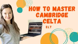 HOW TO MASTER CAMBRIDGE CELTA?