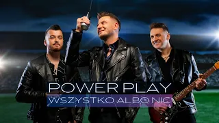 Power Play - WSZYSTKO ALBO NIC! (Official Video 2023)