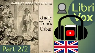 Full Audio Book | Uncle Tom's Cabin by Harriet Beecher STOWE read by John Greenman Part 2/2