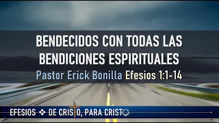 BENDECIDOS CON TODAS LAS BENDICIONES ESPIRITUALES Efesios 1:1-14