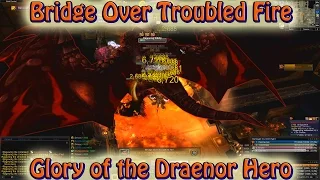 Bridge Over Troubled Fire Guide: Glory of the Draenor Hero