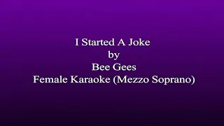 Karaoke I Started A Joke - Bee Gees, Female Key (Mezzo Soprano)