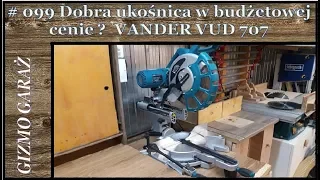 # 099 Dobra ukośnica w budżetowej cenie ?  VANDER VUD 707