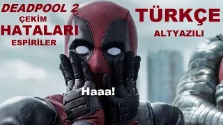 13+ | DEADPOOL 2 | ÇEKİM HATALARI VE ESPRİLER , ÇIKARILMIŞ SAHNELER 2018 [TÜRKÇE]