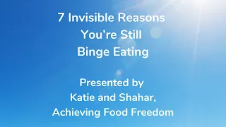 7 Invisible Reasons You’re Still Binge Eating