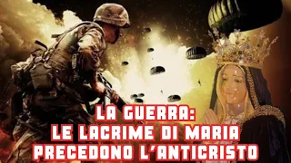 LA GUERRA: LE LACRIME DELLA MADONNA PRECEDONO L'ANTICRISTO #verginedelleucaristia #anticristo #war