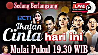 🔴 SIARAN LANGSUNG RCTI - IKATAN CINTA HARI INI EPISODE 247 JUMAT 23 APRIL 2021