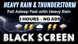 Best Rain Sounds for Sleeping I Fall Asleep Fast with Heavy Rain & Thunder I Black Screen No Ads