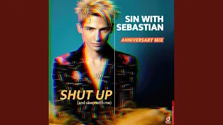 Shut up (and Sleep with Me) (Anniversary Extended Mix)