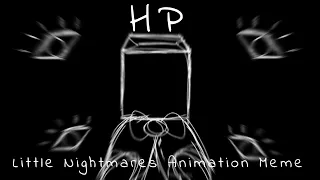 HP // animation meme // [little nightmares II]