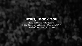 Jesus Thank You - Lyric Video