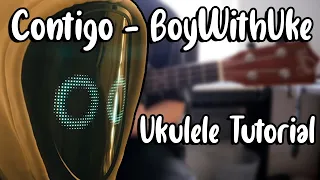 Contigo - BoyWithUke (Ukulele Tutorial)