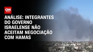 Análise: Integrantes do governo israelense não aceitam negociação com Hamas | CNN PRIME TIME