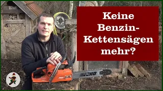 Keine Benzin Kettensägen mehr