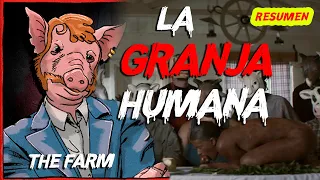 LA GRANJA HUMANA  (THE FARM) Resumen, una película muy fuerte para el publico