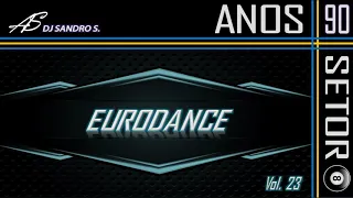 EURODANCE ANOS 90'S VOL: 23 DJ SANDRO S.