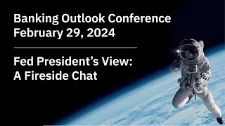 2024 Banking Outlook Conference: Fireside Chat