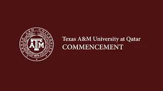 2023 Commencement - Texas A&M University at Qatar