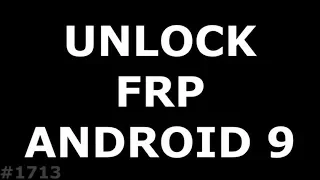 Разблокировка FRP Android 9. Ищем уязвимости Патча безопасности от 1 января 2019 года