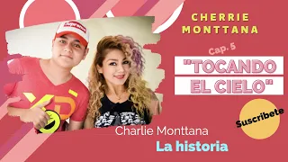 Charlie Monttana Capítulo 5 "Tocando el cielo" contada por Cherrie