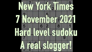 Sudoku solution New York Times sudoku 7 November 2021 Hard level a real slogger!