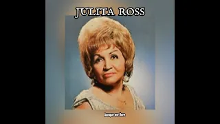 JULITA  ROSS - AUNQUE ME  LLORE  (LETRA)