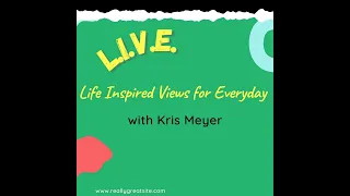 L.I.V.E. Life Inspired Views for Everyday - What We Can Do
