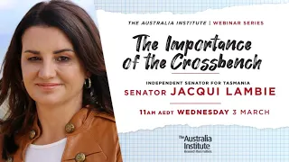 The Importance of the Crossbench | Senator Jacqui Lambie