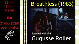 Breathless (1983) 35mm film trailer, flat open matte, 2160p