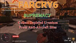 Far Cry 6 - Supremacy - Collect Depleted Uranium From Anti-Aircraft Sites