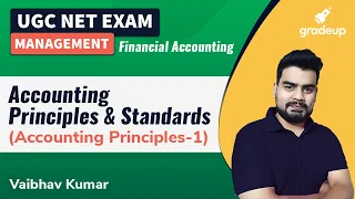 Accounting Principles & Standards- (Accounting Principles-1) | Management | UGC NET |  Vaibhav Kumar