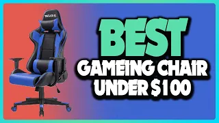 🔶Top 5: Best Gaming Chairs under $100 In 2023 🏆 [ Best Budget Gaming Chairs ]