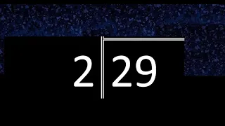 Dividir 29 entre 2 , division inexacta con resultado decimal  . Como se dividen 2 numeros