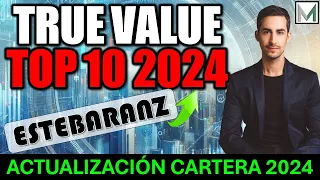 ✅ TRUE VALUE TOP 10 2024 : ACTUALIZACIÓN CARTERA 2024  de Alejandro ESTEBARANZ .