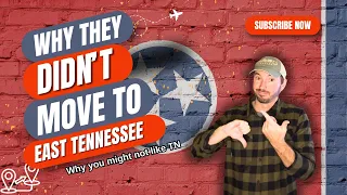 Why They Didn't Move To Tennessee | Why People Don't Like East Tennessee