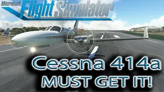 Microsoft Flight Simulator | Cessna 414 | MUST GET!