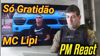 POLICIAL REAGINDO A FUNK - SÓ GRATIDÃO - MC LIPI