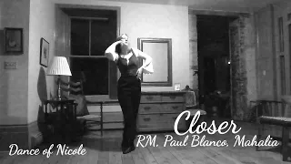 RM - Closer (with Paul Blanco and Mahalia) | Freestyle Dance