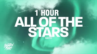 [1 HOUR] Hayd - All of the Stars (Lyrics)