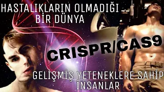 Dünyayı değiştiren teknoloji: CRISPR/Cas9