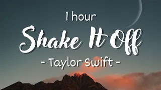 [1 HOUR - Lyrics] Shake It Off - Taylor Swift