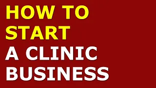 How to Start a Clinic Business | Free Clinic Business Plan Included