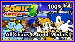 Sonic Advance 3 - 100% Complete Walkthrough | All Gold Medals | All Chao Locations | Full Game!