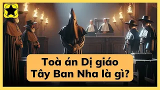 Tòa án dị giáo Tây Ban Nha là gì?