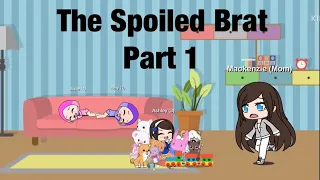 The Spoiled Brat/Gacha Mini Movie/Part 1