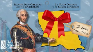 How Did Louisiana Become Spanish?—Shortcuts: Spanish New Orleans and the Caribbean