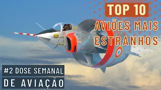 TOP 10 AVIÕES MAIS ESTRANHOS | #2 DOSE SEMANAL DE AVIAÇÃO